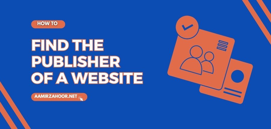 How To Find The Publisher Of A Website: 6 Best Methods 3 How To Find The Publisher Of A Website