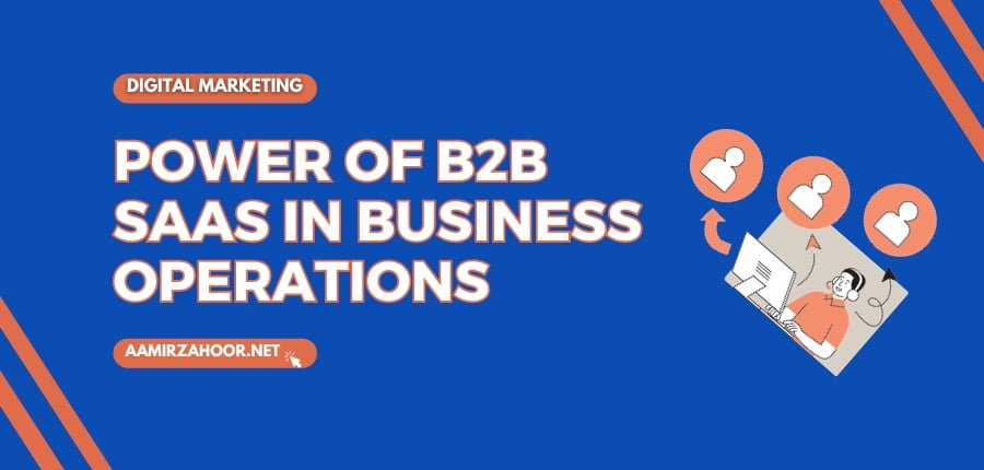 Power of B2B SaaS: Revolutionizing Business Operations 4 Power of B2B SaaS Revolutionizing Business Operations